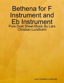 Bethena for F Instrument and Eb Instrument - Pure Duet Sheet Music By Lars Christian Lundholm (eBook, ePUB)