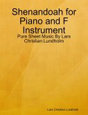 Shenandoah for Piano and F Instrument - Pure Sheet Music By Lars Christian Lundholm (eBook, ePUB)