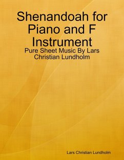 Shenandoah for Piano and F Instrument - Pure Sheet Music By Lars Christian Lundholm (eBook, ePUB) - Lundholm, Lars Christian
