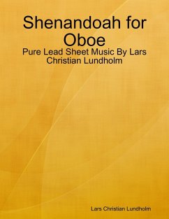 Shenandoah for Oboe - Pure Lead Sheet Music By Lars Christian Lundholm (eBook, ePUB) - Lundholm, Lars Christian