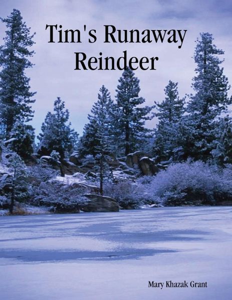 Tim's Runaway Reindeer (eBook, ePUB) Tim's Runaway Reindeer (eBook, ePUB)