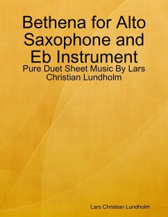 Bethena for Alto Saxophone and Eb Instrument - Pure Duet Sheet Music By Lars Christian Lundholm (eBook, ePUB) - Lundholm, Lars Christian