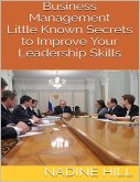 Business Management: Little Known Secrets to Improve Your Leadership Skills (eBook, ePUB)