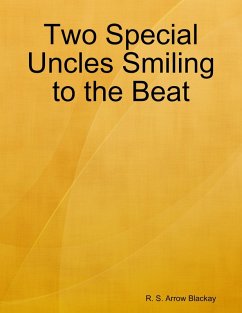 Two Special Uncles Smiling to the Beat (eBook, ePUB) - Blackay, R. S. Arrow