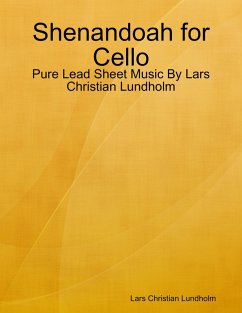 Shenandoah for Cello - Pure Lead Sheet Music By Lars Christian Lundholm (eBook, ePUB) - Lundholm, Lars Christian