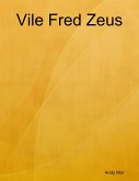 Vile Fred Zeus (eBook, ePUB) Vile Fred Zeus (eBook, ePUB)