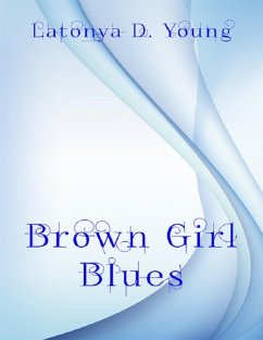 Brown Girl Blues (eBook, ePUB) - Young, Latonya D