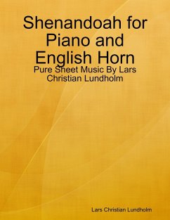 Shenandoah for Piano and English Horn - Pure Sheet Music By Lars Christian Lundholm (eBook, ePUB) - Lundholm, Lars Christian