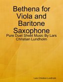 Bethena for Viola and Baritone Saxophone - Pure Duet Sheet Music By Lars Christian Lundholm (eBook, ePUB)