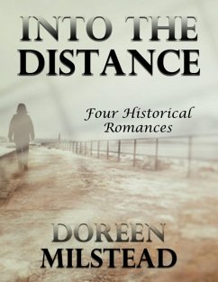 Cover Into the Distance: Four Historical Romances (eBook, ePUB)