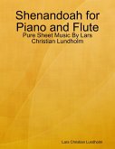 Shenandoah for Piano and Flute - Pure Sheet Music By Lars Christian Lundholm (eBook, ePUB)