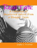 Real Talk: A Collection of Unsolicited Advice from a Blogger Chick (eBook, ePUB)