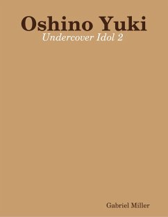 Oshino Yuki: Undercover Idol 2 (eBook, ePUB) - Miller, Gabriel