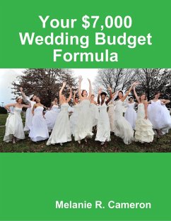 Cover Your $7,000 Wedding Budget Formula (eBook, ePUB)