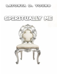 Spiritually Me (eBook, ePUB) - Young, Latonya D