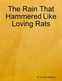 The Rain That Hammered Like Loving Rats (eBook, ePUB)