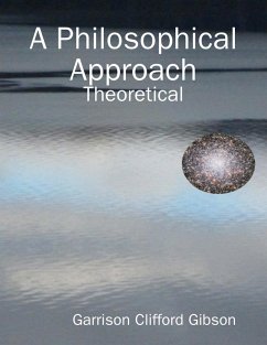 A Philosophical Approach - Theoretical (eBook, ePUB) - Gibson, Garrison Clifford