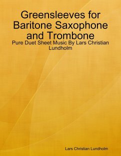 Cover Greensleeves for Baritone Saxophone and Trombone - Pure Duet Sheet Music By Lars Christian Lundholm (eBook, ePUB)
