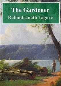 The Gardener (eBook, PDF) - Tagore, Rabindranath