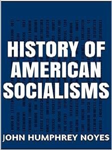 History of American Socialism (eBook, ePUB) - HUMPHREY NOYES., JOHN