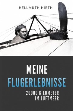 Meine Flugerlebnisse (eBook, ePUB) - Hirth, Hellmuth