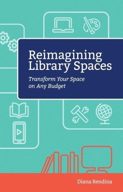 Reimagining Library Spaces - Rendina, Diana