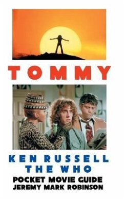 Tommy: Ken Russell: The Who: Pocket Movie Guide - Robinson, Jeremy Mark