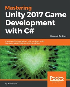 Mastering Unity 2017 Game Development with C# - Second Edition - Thorn, Alan