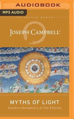 Myths of Light: Eastern Metaphors of the Eternal - Campbell, Joseph