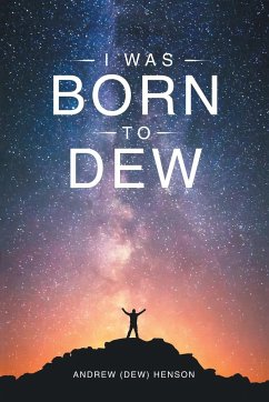 I Was Born to Dew - Henson, Andrew (Dew)