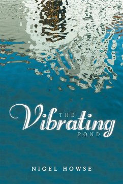 The Vibrating Pond - Howse, Nigel