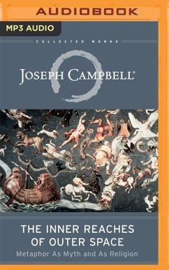 The Inner Reaches of Outer Space: Metaphor as Myth and as Religion - Campbell, Joseph