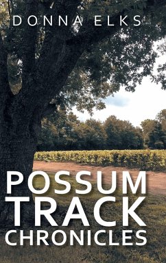 Possum Track Chronicles - Elks, Donna