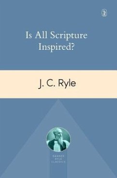 Is All Scripture Inspired? - Ryle, John Charles