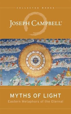 Myths of Light: Eastern Metaphors of the Eternal - Campbell, Joseph