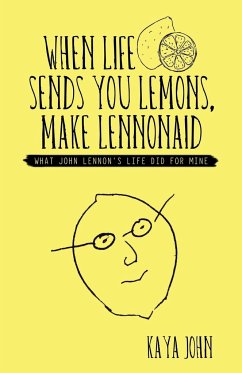 When Life Sends You Lemons, Make LENNONAID - John, Kaya