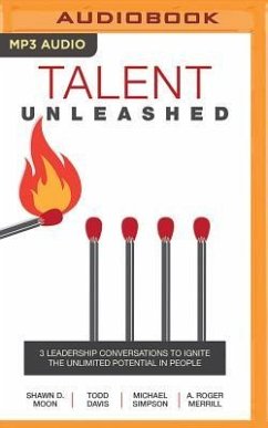 Talent Unleashed - Moon, Shawn D; Davis, Todd; Simpson, Michael; Merrill, A Roger