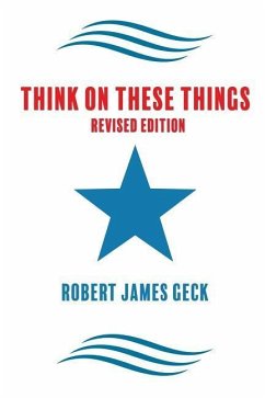 Think on These Things - Revised - Geck, Robert James