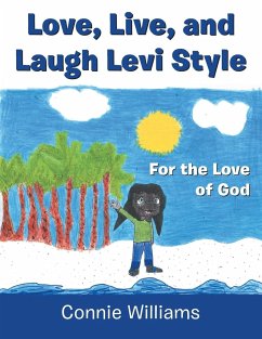 Love, Live, and Laugh Levi Style: For the Love of God - Williams, Connie