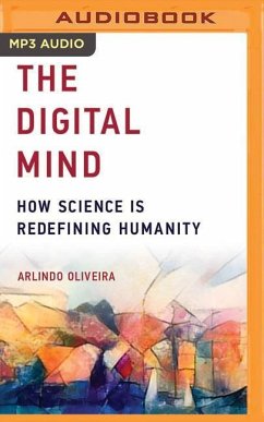 The Digital Mind: How Science Is Redefining Humanity - Oliveira, Arlindo