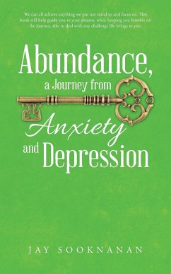 Abundance, a Journey from Anxiety and Depression - Sooknanan, Jay