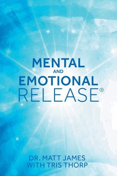 Mental and Emotional Release - James, Matt; Tris Thorp