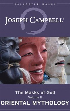 Oriental Mythology: The Masks of God, Volume II - Campbell, Joseph