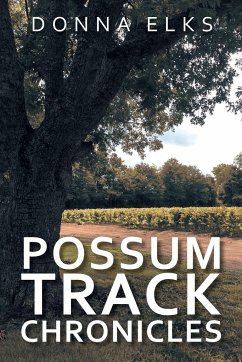 Possum Track Chronicles - Elks, Donna