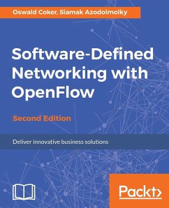 Software-Defined Networking with OpenFlow - Second Edition - Coker, Oswald; Azodolmolky, Siamak