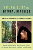 Natural Quiet and Natural Darkness: The New Resources of the National Parks