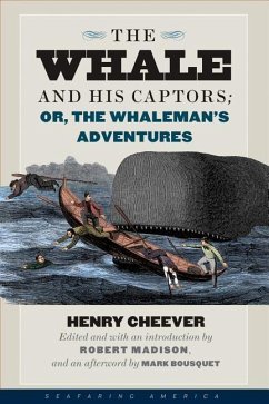 The Whale and His Captors; Or, the Whaleman's Adventures - Cheever, Henry T.