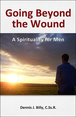 Going Beyond the Wound: A Spirituality for Men - Billy, Dennis J.