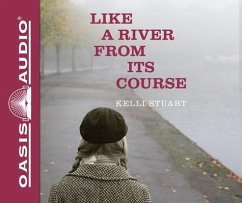 Like a River from Its Course - Stuart, Kelli