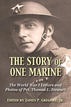 The Story of One Marine: The World War I Letters of Pvt. Thomas L. Stewart